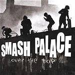 Smash Palace : Over the Top